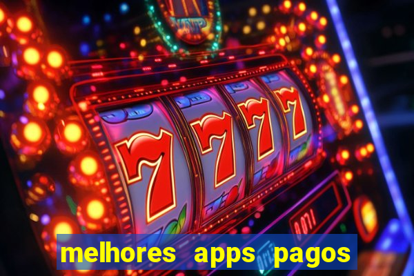 melhores apps pagos play store